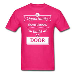 If Opportunity Doesn't Knock Build A Door Unisex Classic T-Shirt - fuchsia