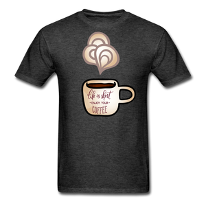 Life is short , enjoy your coffee Unisex Classic T-Shirt - heather black