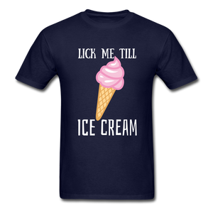 Lick Me Till Ice Cream,   Unisex Classic T-Shirt - navy