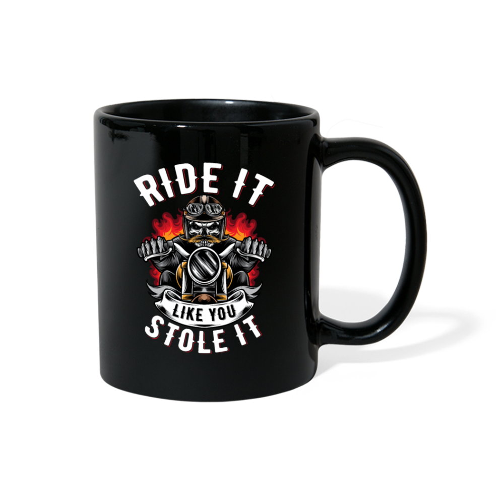 Ride Like You Stole It, Full Color Mug - black