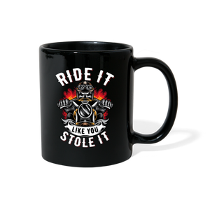 Ride Like You Stole It, Full Color Mug - black