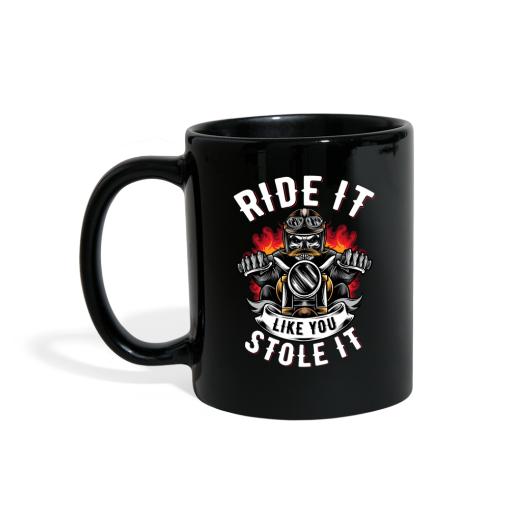 Ride Like You Stole It, Full Color Mug - black