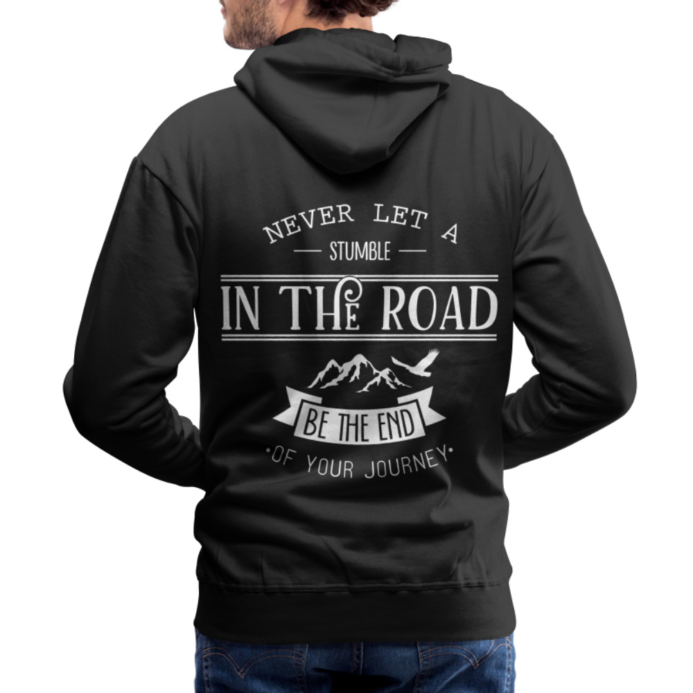 Never Let A Stumble Be The End Of Your Journey Men’s Premium Hoodie - black