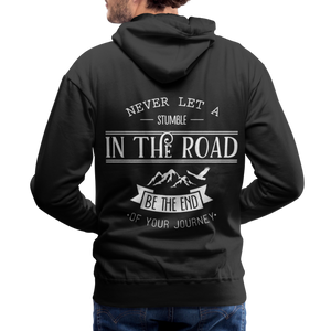 Never Let A Stumble Be The End Of Your Journey Men’s Premium Hoodie - black