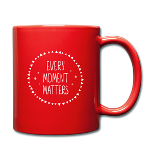 Every Moment Matters. Full Color Mug - red