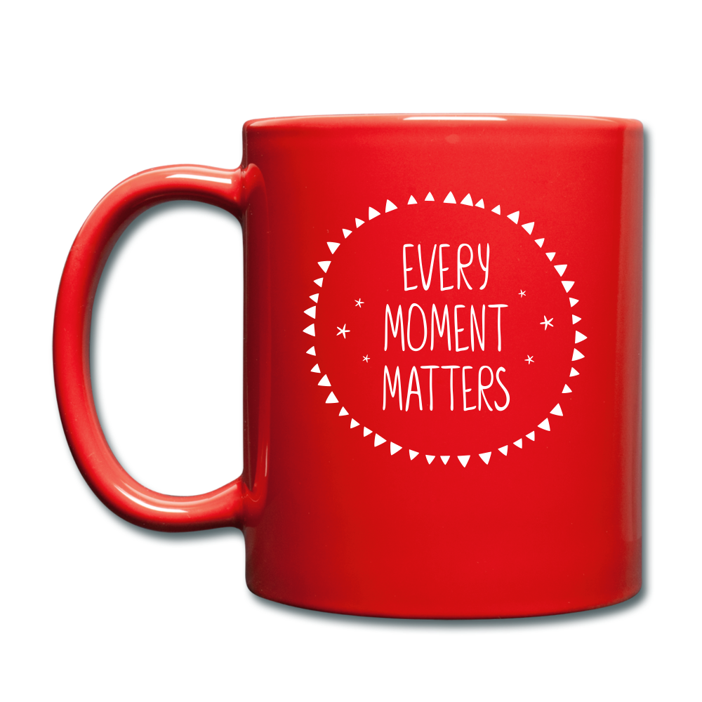 Every Moment Matters. Full Color Mug - red