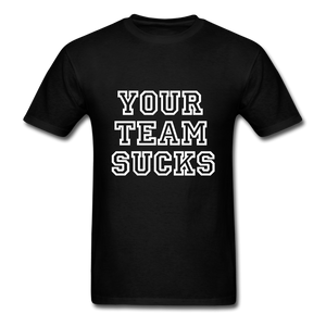 Your Team Sucks Unisex Classic T-Shirt - black