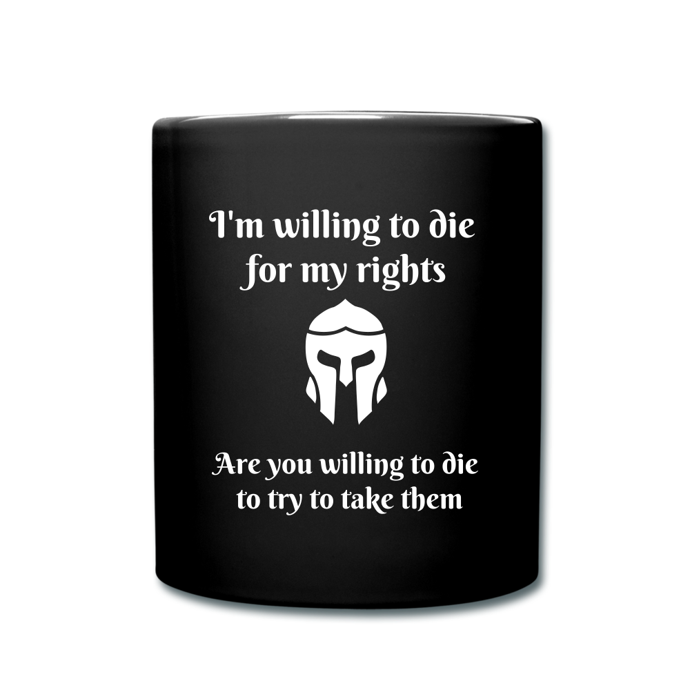 I am willing to die for my rights, Full Color Mug - black