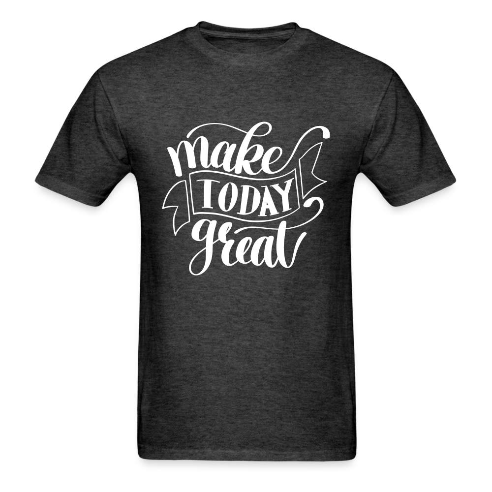 Make Today Great Unisex Classic T-Shirt - heather black