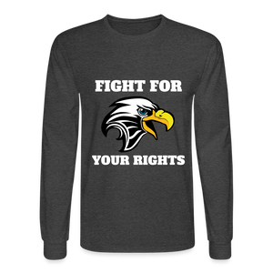 Fight For Your Rights Men's Long Sleeve T-Shirt - heather black