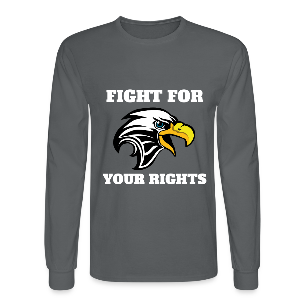 Fight For Your Rights Men's Long Sleeve T-Shirt - charcoal